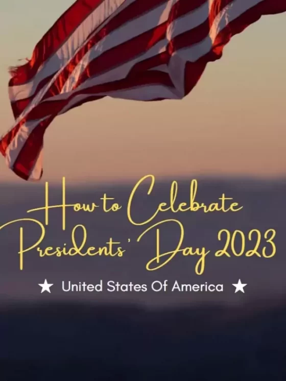 How to Celebrate Presidents’ Day 2023